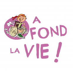 A fond la vie